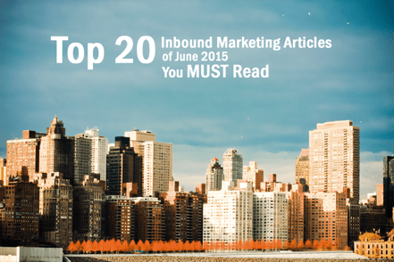 Top 20 Inbound Marketing Articles of June 2015 You MUST Read
